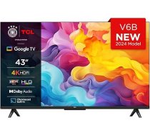 TCL 43V6B 43 collu 4K Ultra HD, HDR televizors, Smart TV ar Google TV atbalstu (Dolby Audio, kustību skaidrība, balss vadība, saderīgs ar Google Assistant, iebūvēts Chromecast)