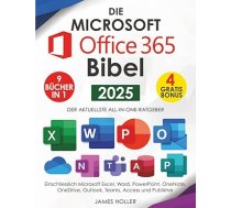 Microsoft Office 365 Bībele: [9 in 1] Aktuālākais viss vienā ceļvedis, ieskaitot Microsoft Excel, Word, Powerpoint, Onenote, Onedrive, Outlook, Teams, Access un Publisher.