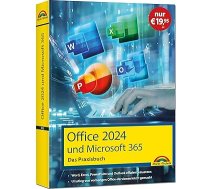 Office 2024 und Microsoft 365 - Das Praxishandbuch: - Word, Excel, PowerPoint und Outlook effizient nutzen, auch für Microsoft 365