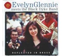 CD Evelyn Glennie Meets & The Black Dyke Band* - Reflected In Brass