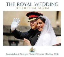 CD Various - The Royal Wedding: The Official Album (Recorded Live At St Georges Chapel Windsor 19th May 2018)