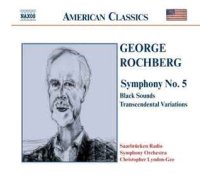 CD George Rochberg & Saarbrücken Radio Symphony Orchestra & Christopher Lyndon-Gee - Symphony No. 5 / Black Sounds / Transcendental Variations