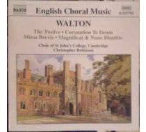 CD Walton* - & Choir Of St John's College, Cambridge*, & Christopher Robinson - The Twelve • Coronation Te Deum • Missa Brevis • Magnificat & Nunc Dimittis