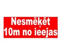 Uzlīme NESMĒĶĒT 10M NO IEEJAS 8x20 Z013