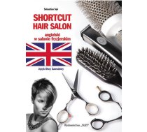 Shortcut Hair Salon. Ang. w salonie fryzjerskim 113893 (9788393588909) ( JOINEDIT17657786 ) Literatūra