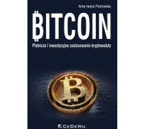 Bitcoin. Płatnicze i inwestycyjne zastosowanie kryptowaluty (266515)